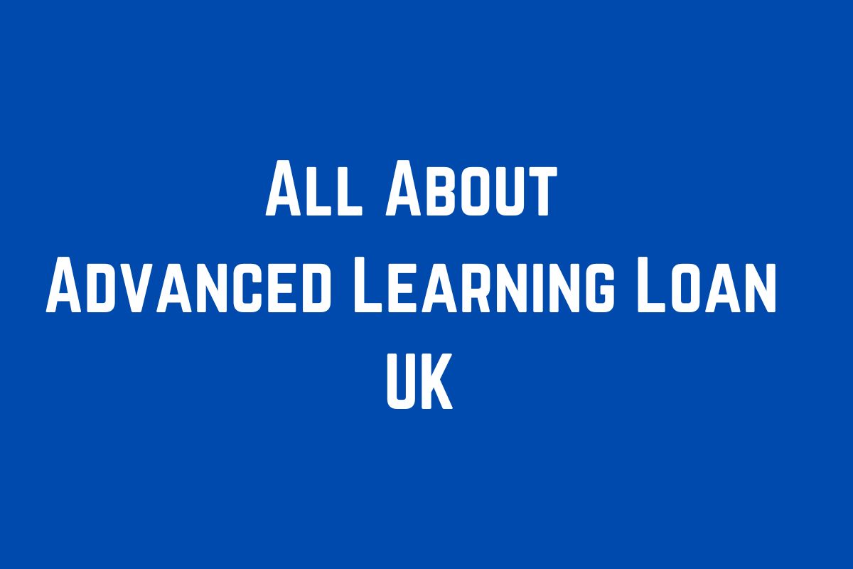 Advanced Learning Loan UK